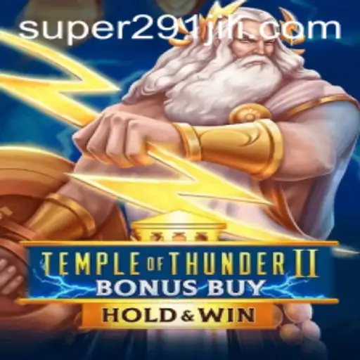 Discover the Thrilling World of Temple of Thunder II Bonus Buy with Super291